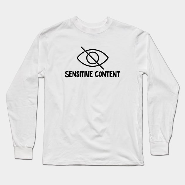 Sensitive content Long Sleeve T-Shirt by Akweduk Designs